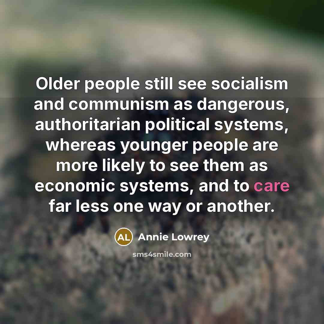 “Older people still see socialism and communism as dangerous, authoritarian…” quote by Annie Lowrey