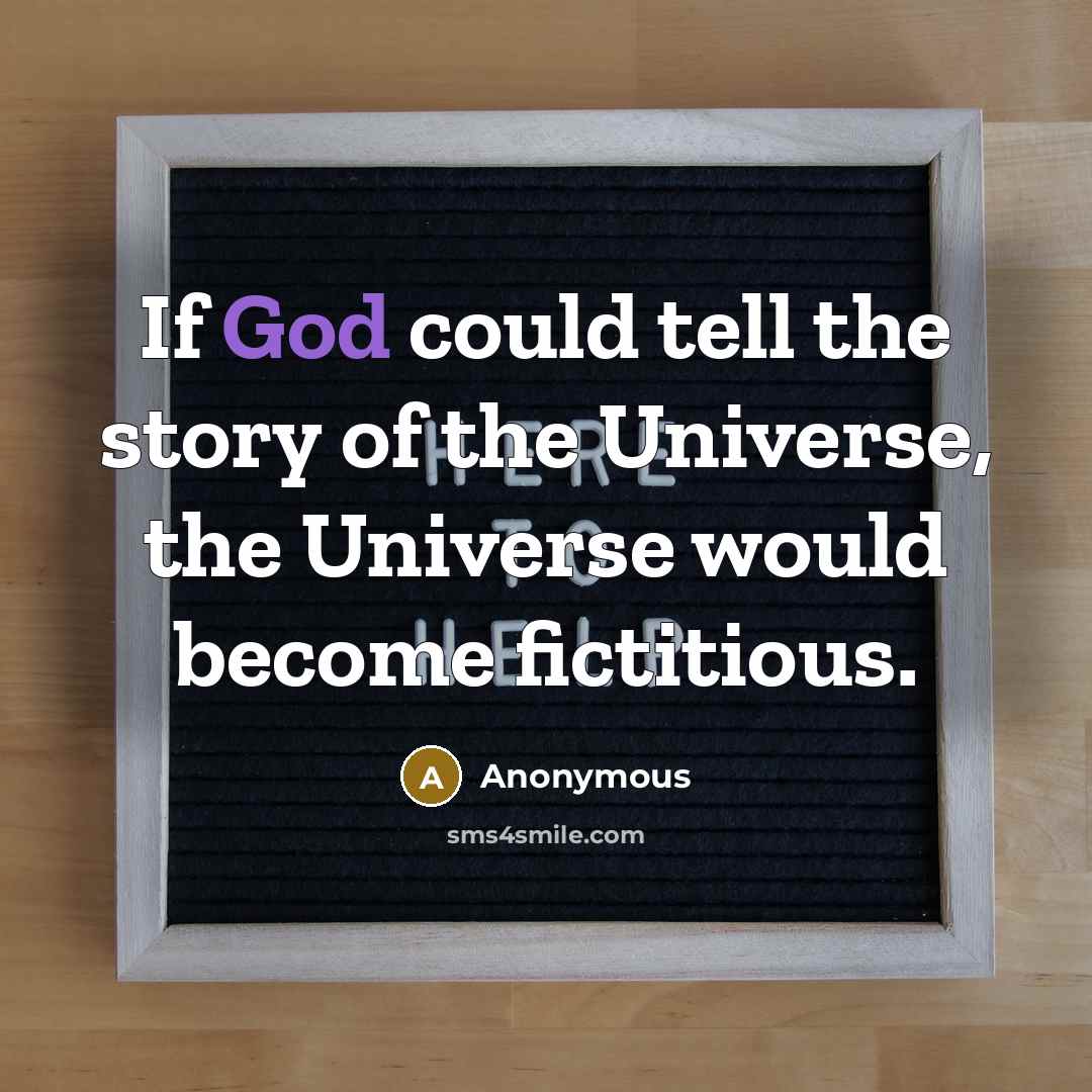 “If God could tell the story of the Universe, the…” quote by Anonymous