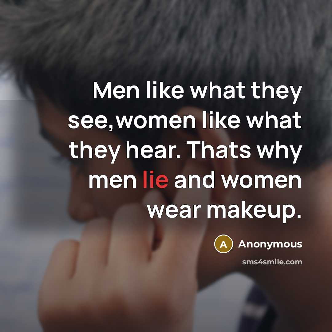 “Men like what they see,women like what they hear. Thats…” quote by Anonymous