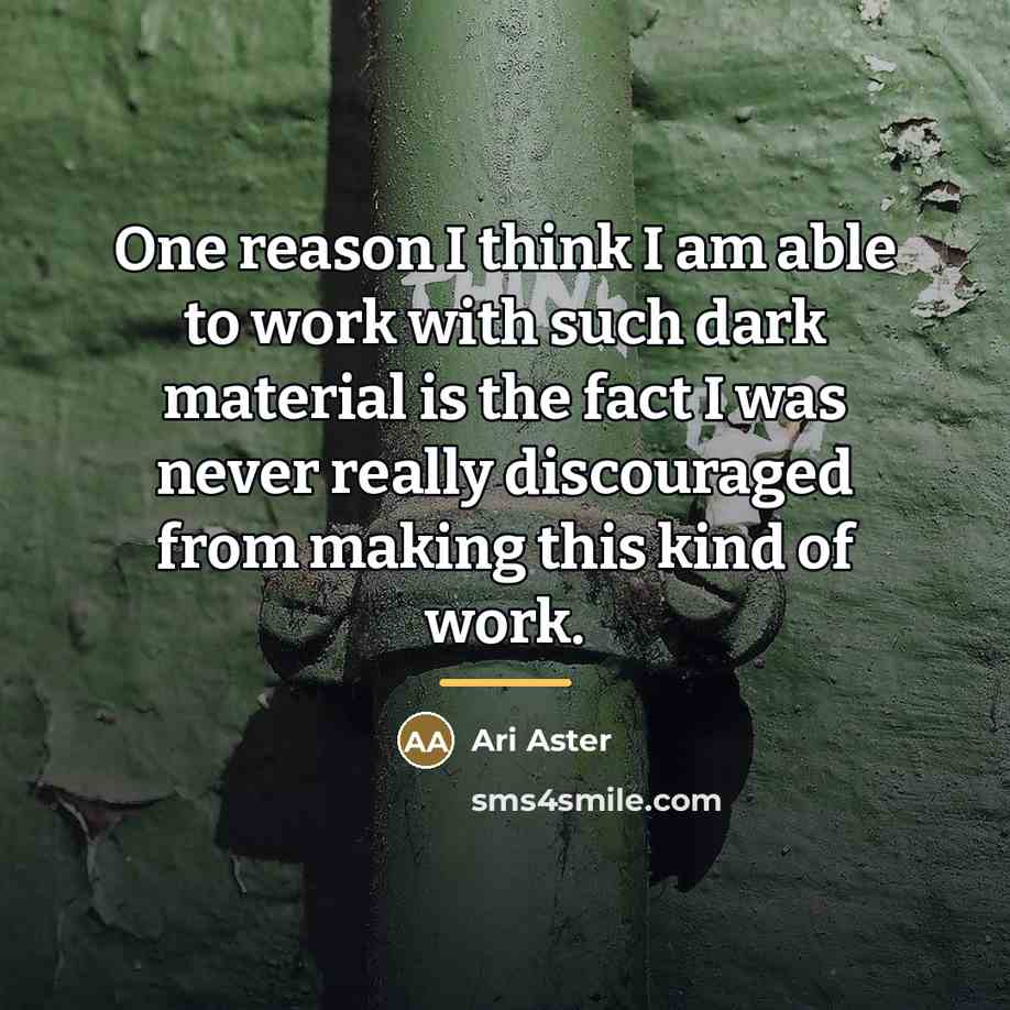 “One reason I think I am able to work with…” quote by Ari Aster