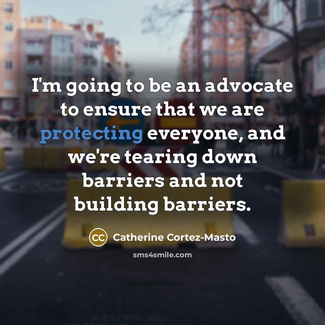 “I'm going to be an advocate to ensure that we…” quote by Catherine Cortez-Masto