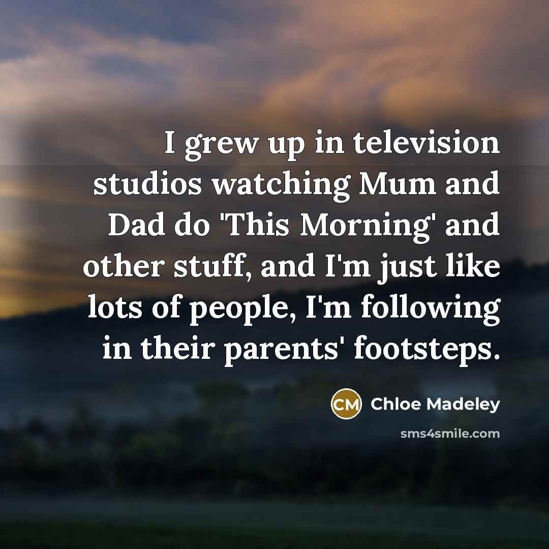 “I grew up in television studios watching Mum and Dad…” quote by Chloe Madeley