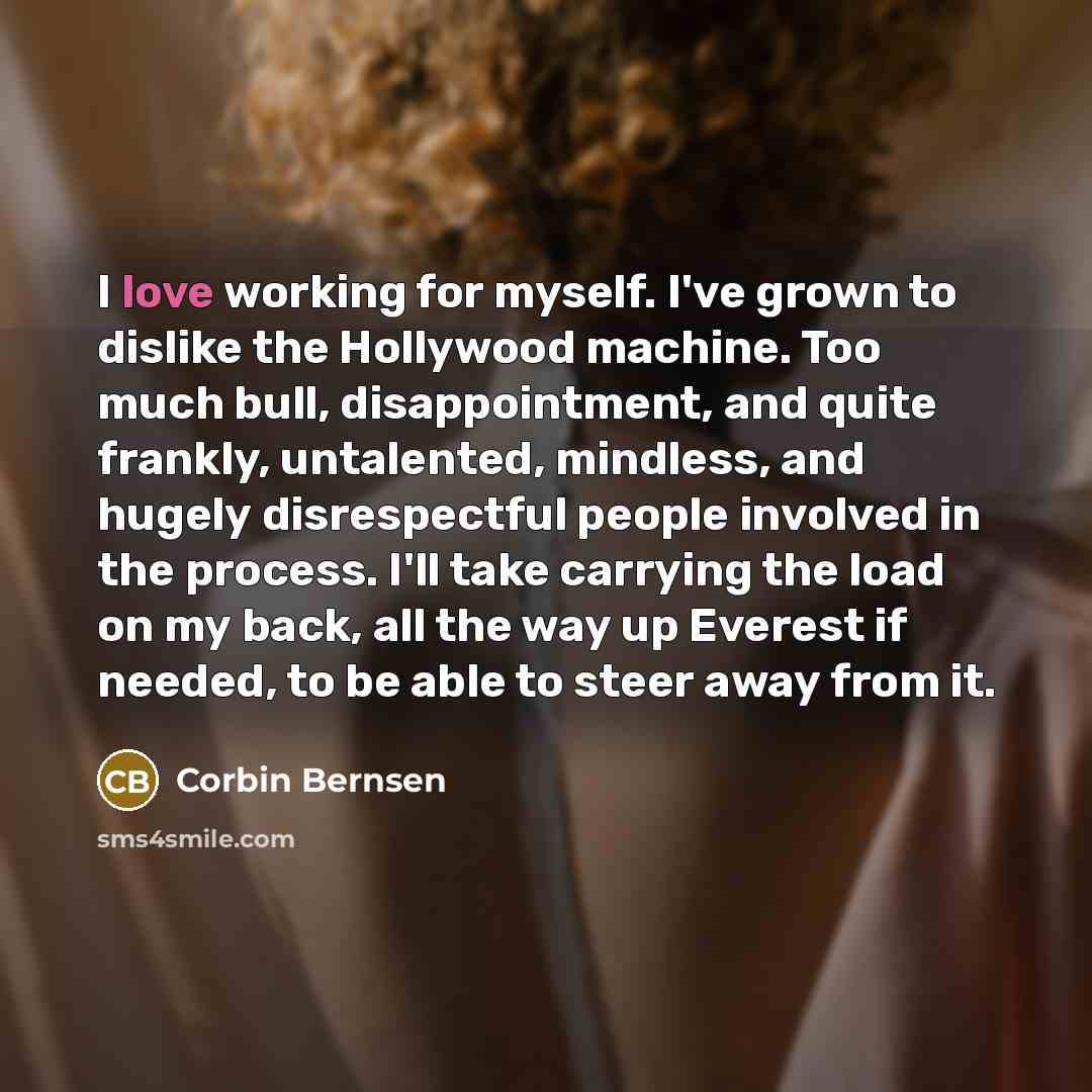 “I love working for myself. I've grown to dislike the…” quote by Corbin Bernsen