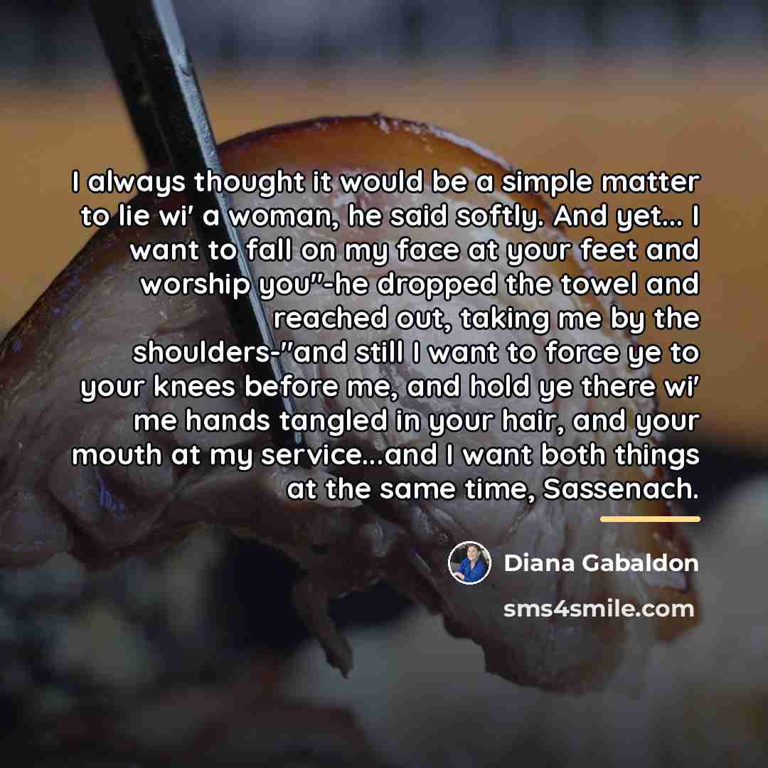“I always thought it would be a simple matter to…” quote by Diana Gabaldon