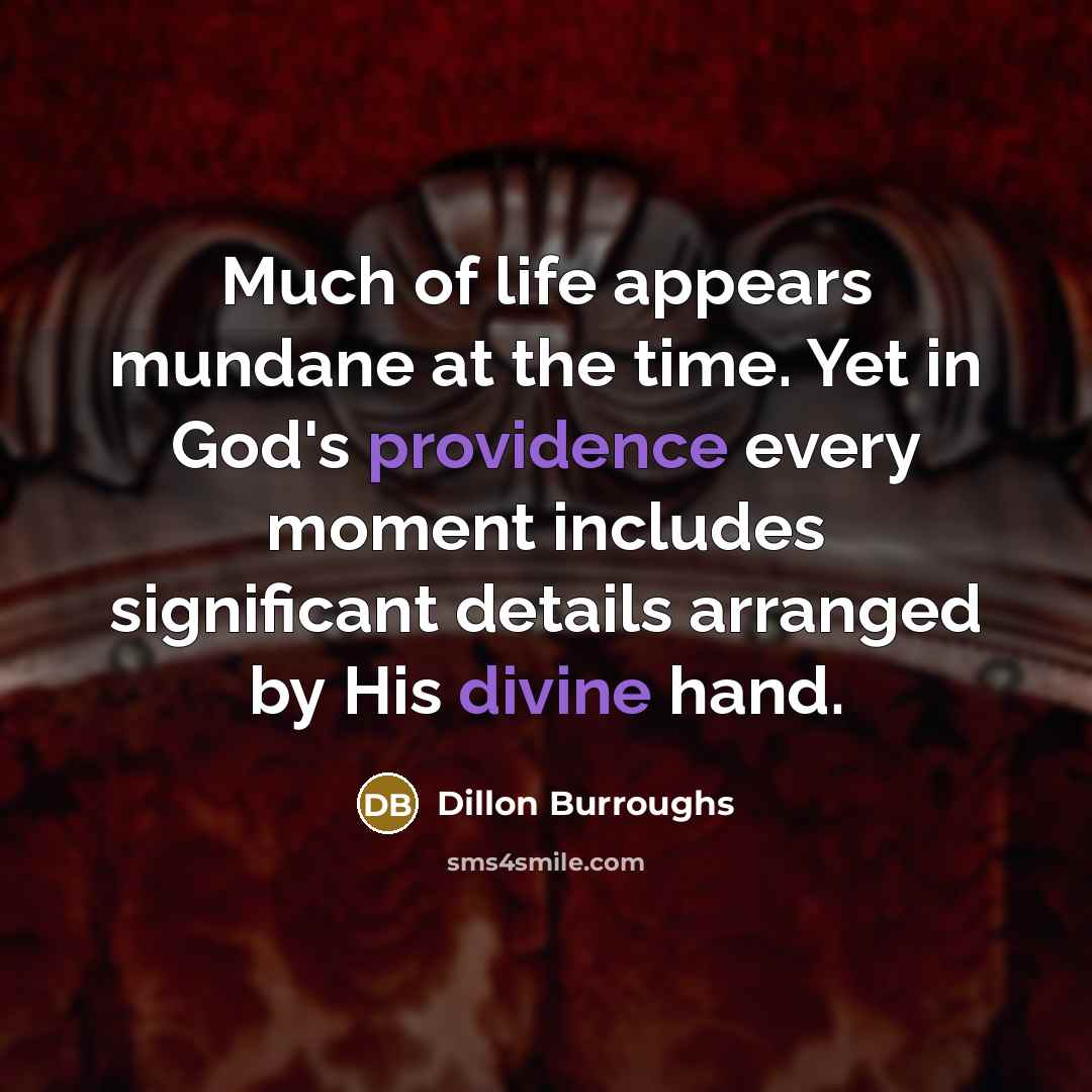 “Much of life appears mundane at the time. Yet in…” quote by Dillon Burroughs