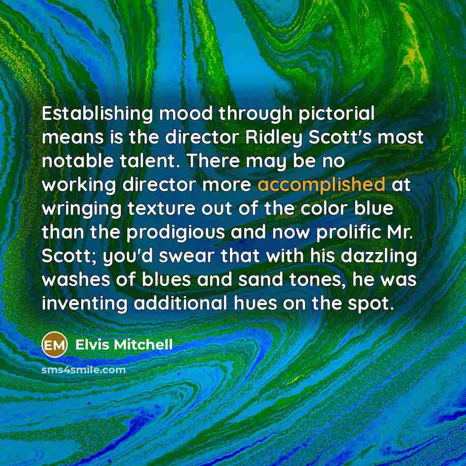 “Establishing mood through pictorial means is the director Ridley Scott's…” quote by Elvis Mitchell