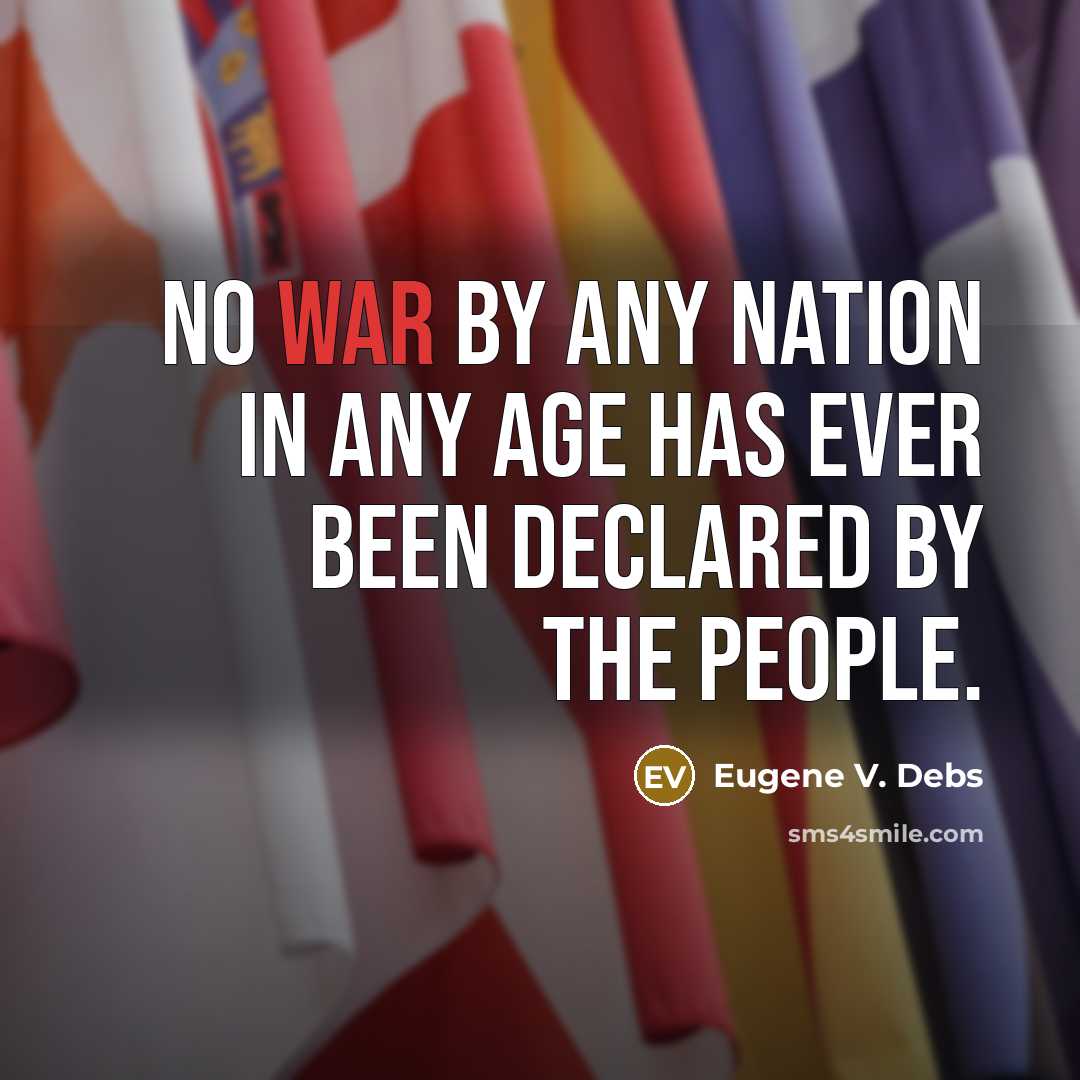 “No war by any nation in any age has ever…” quote by Eugene V. Debs