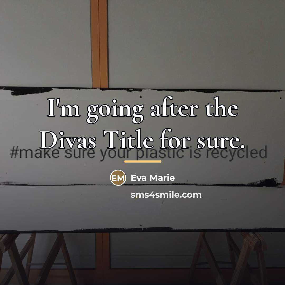 “I'm going after the Divas Title for sure.…” quote by Eva Marie