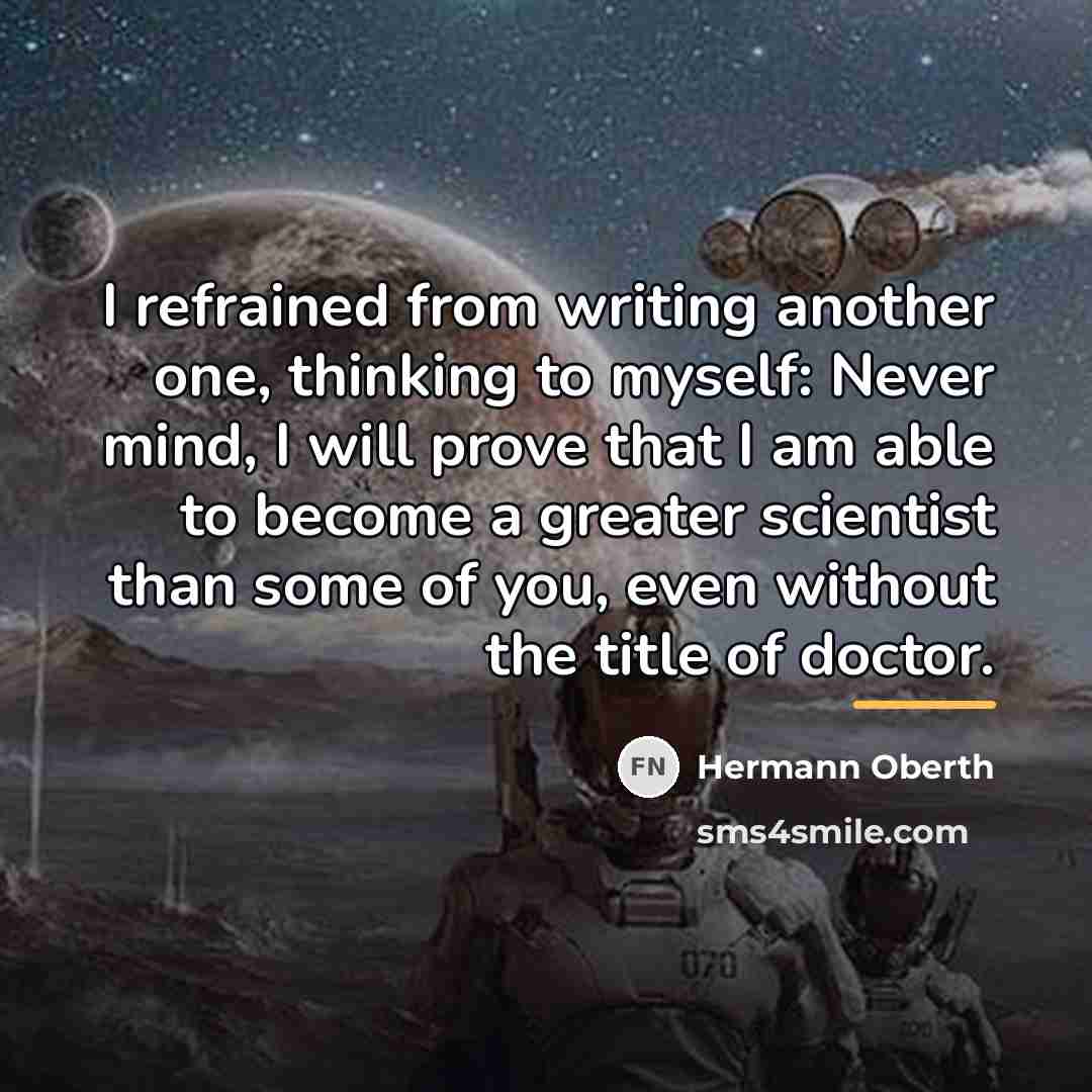 “I refrained from writing another one, thinking to myself: Never…” quote by Hermann Oberth