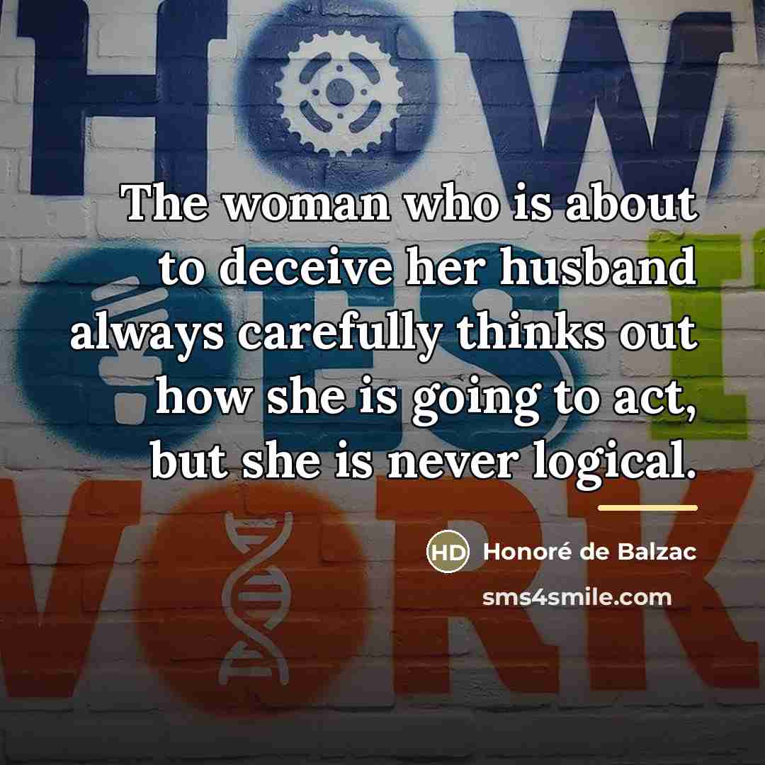“The woman who is about to deceive her husband always…” quote by Honore de Balzac