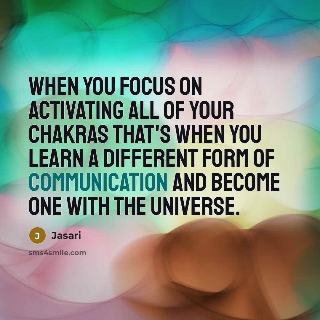 “When you focus on activating all of your Chakras that's…” quote by Jasari