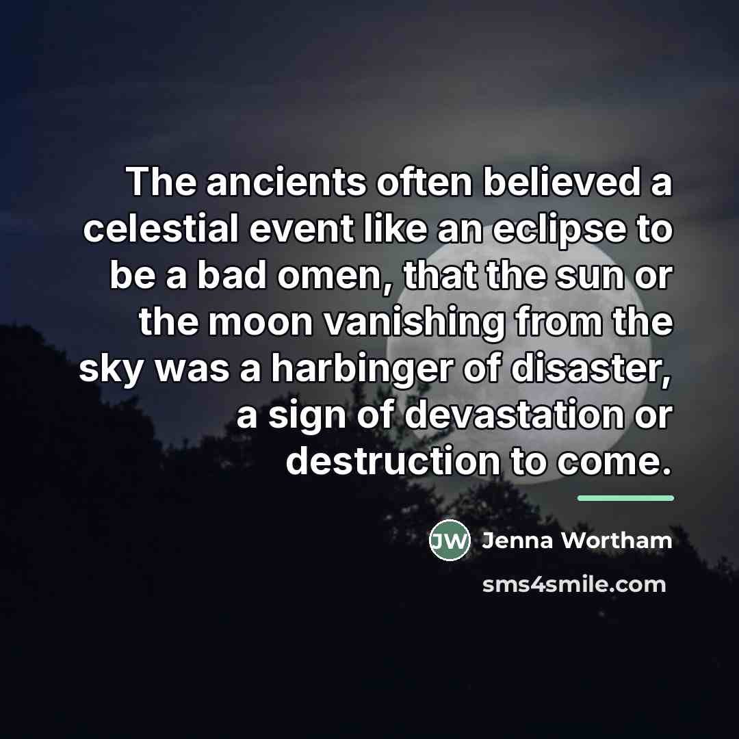 “The ancients often believed a celestial event like an eclipse…” quote by Jenna Wortham
