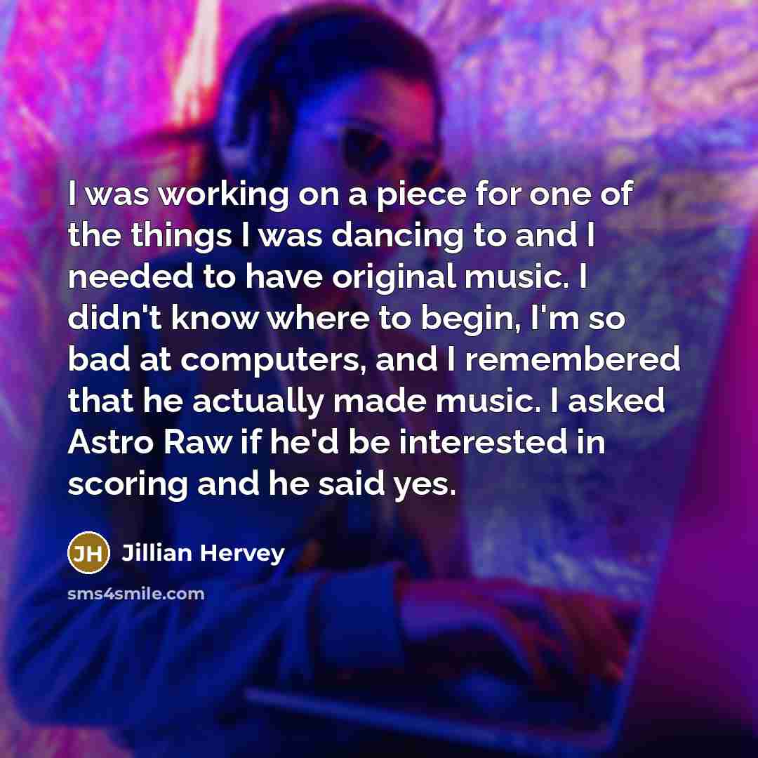 “I was working on a piece for one of the…” quote by Jillian Hervey