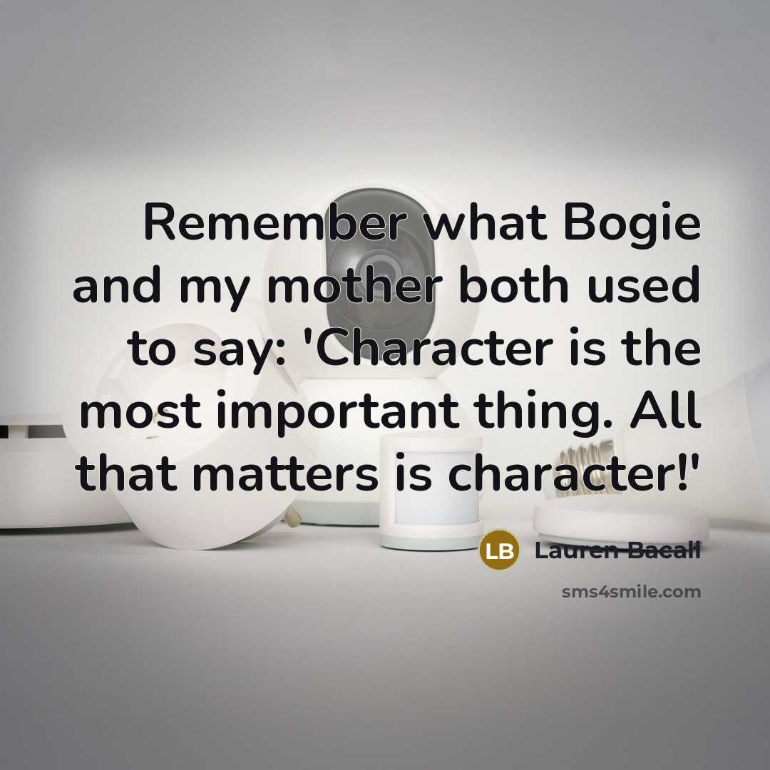 “Remember what Bogie and my mother both used to say:…” quote by Lauren Bacall