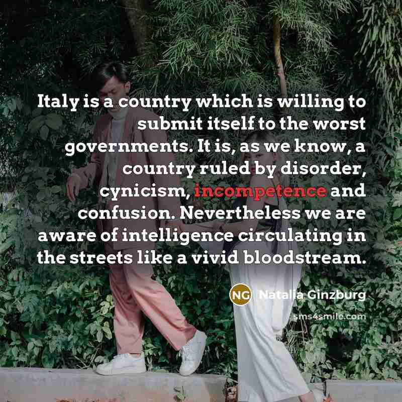 “Italy is a country which is willing to submit itself…” quote by Natalia Ginzburg
