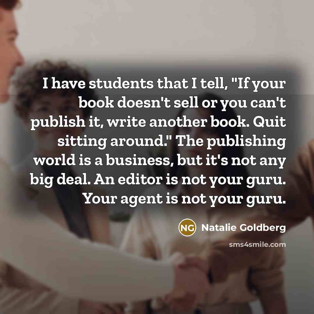 “I have students that I tell, "If your book doesn't…” quote by Natalie Goldberg