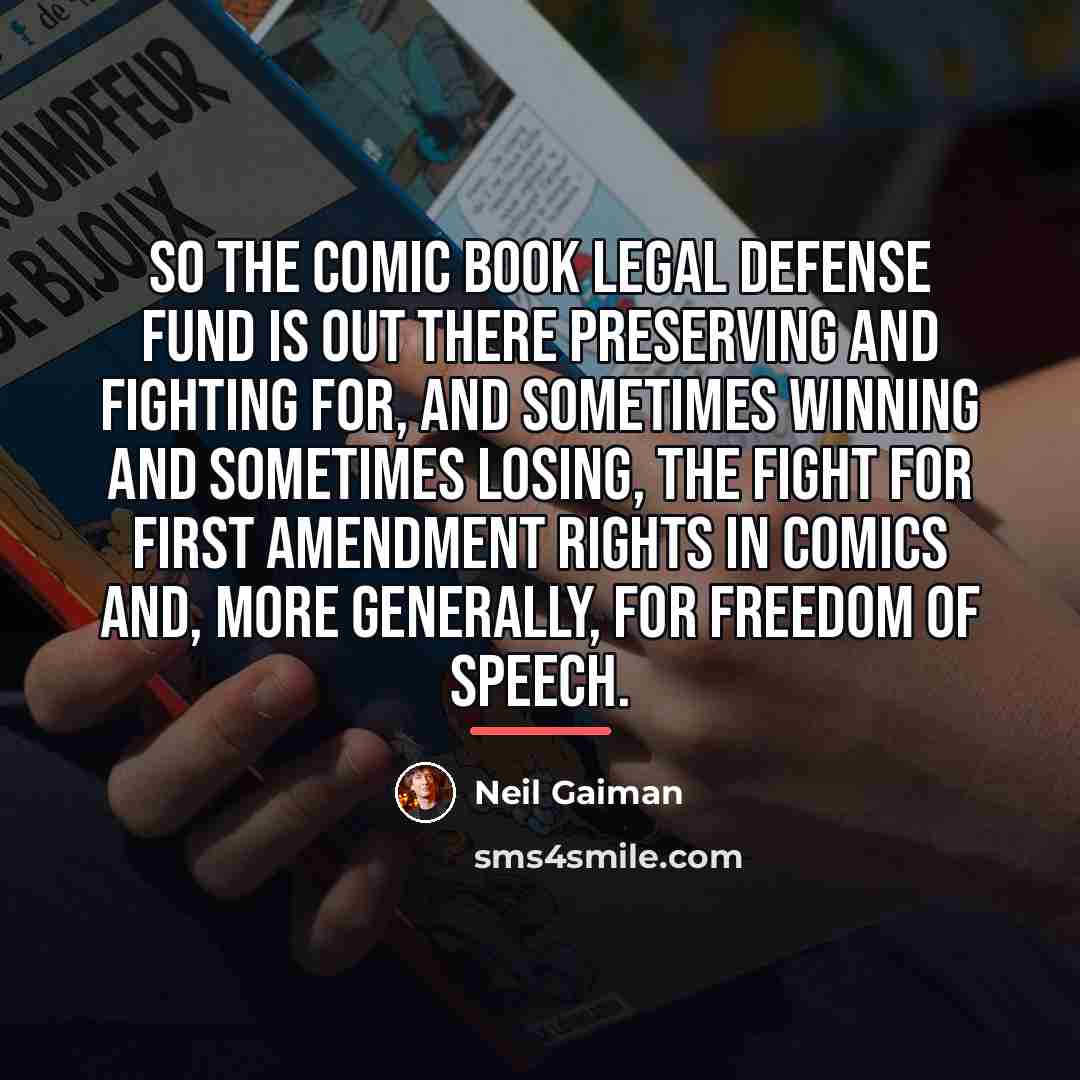 “So the Comic Book Legal Defense Fund is out there…” quote by Neil Gaiman