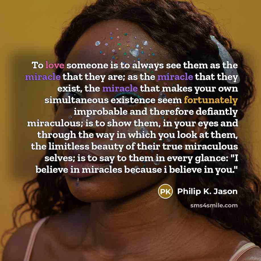 “To love someone is to always see them as the…” quote by Philip K. Jason