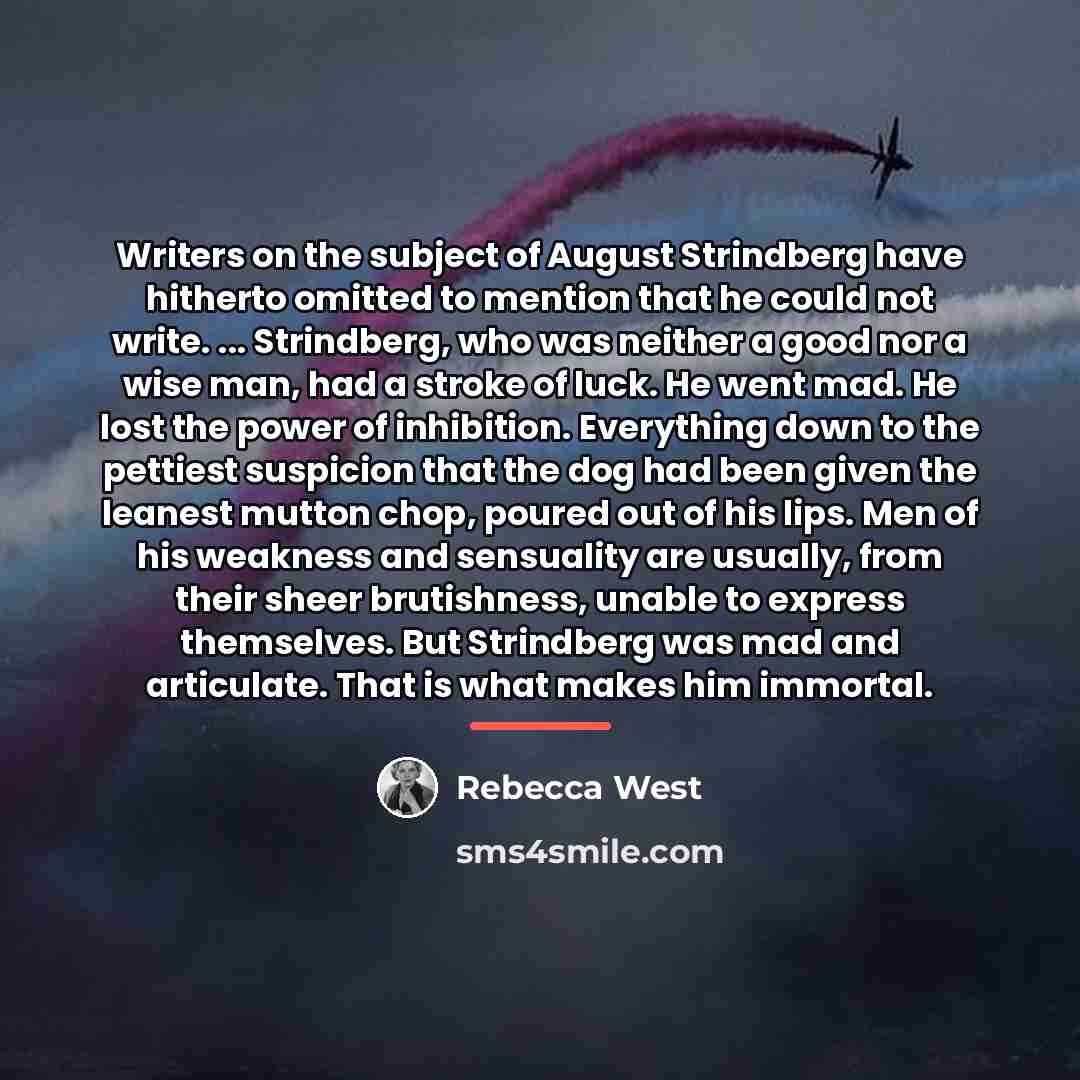 “Writers on the subject of August Strindberg have hitherto omitted…” quote by Rebecca West