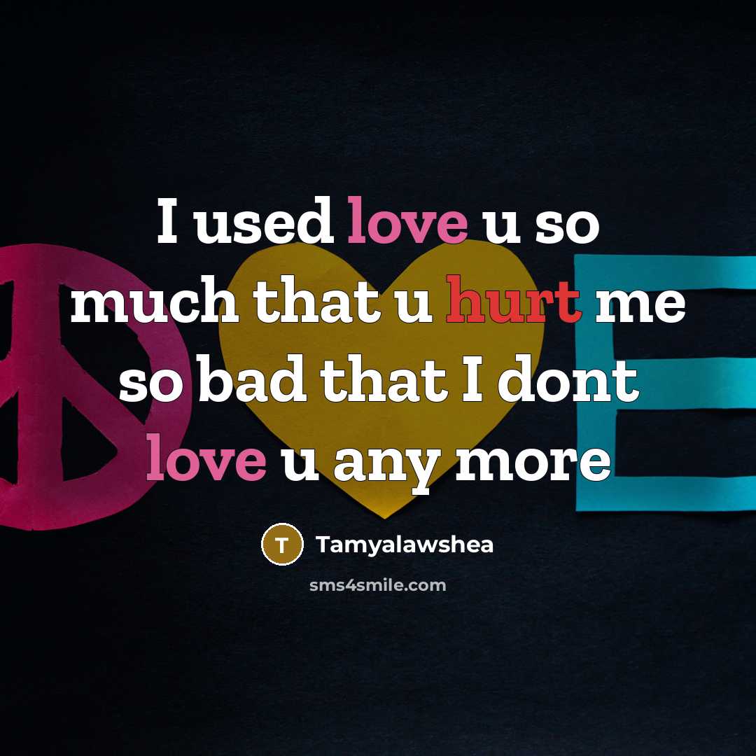 “I used love u so much that u hurt me so bad that I dont love u any more” quote by Tamyalawshea