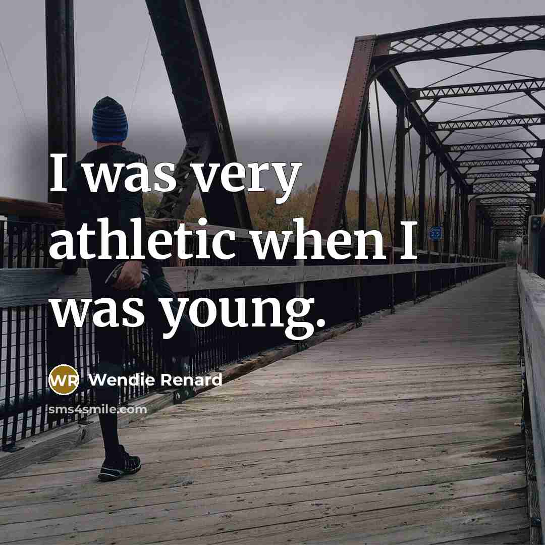 “I was very athletic when I was young.…” quote by Wendie Renard