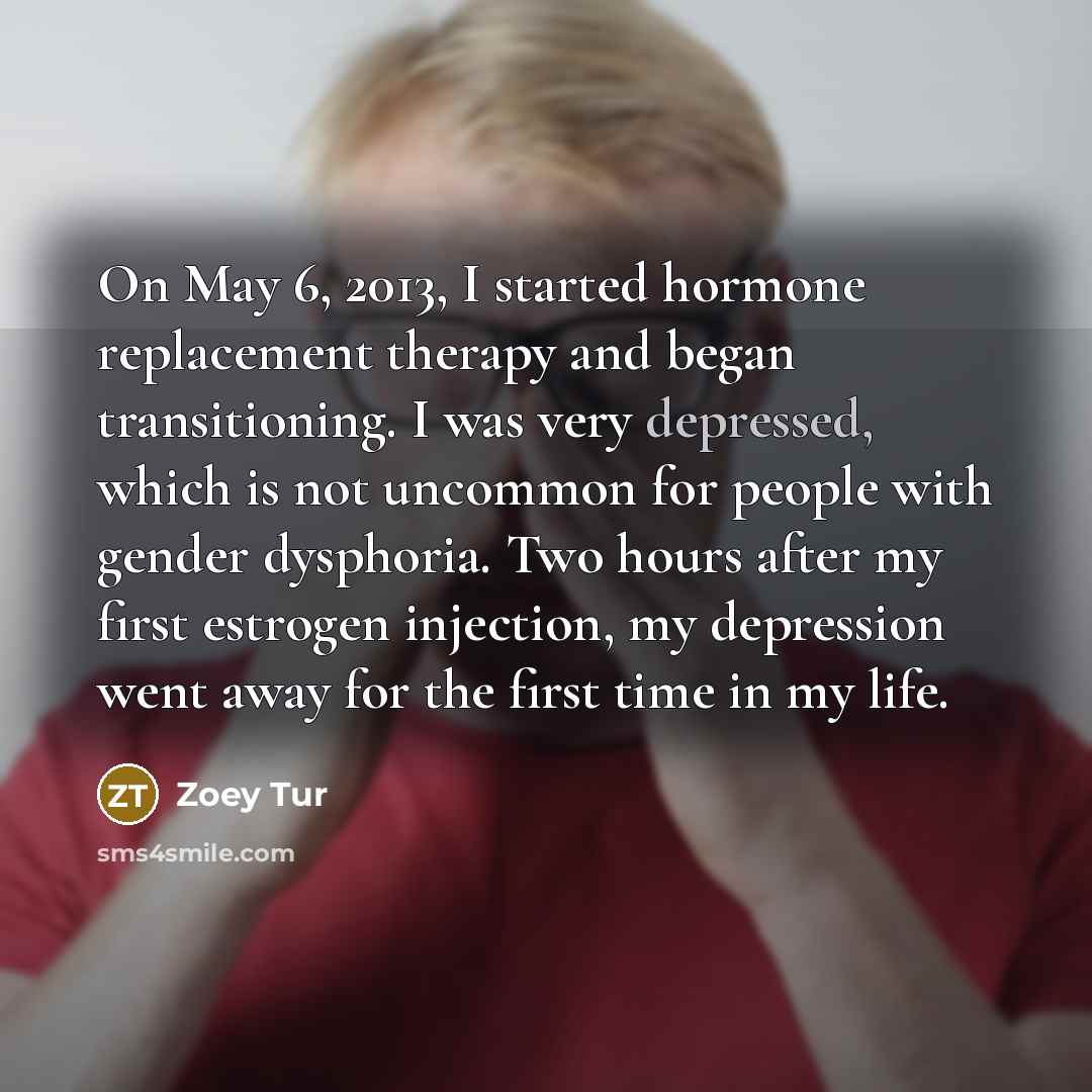 “On May 6, 2013, I started hormone replacement therapy and…” quote by Zoey Tur