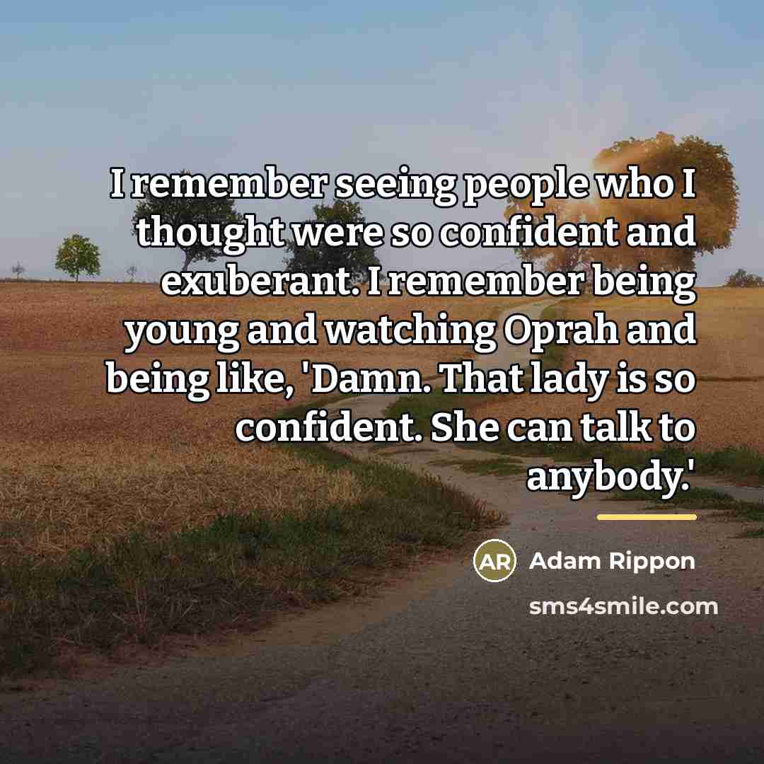 “I remember seeing people who I thought were so confident…” quote by Adam Rippon
