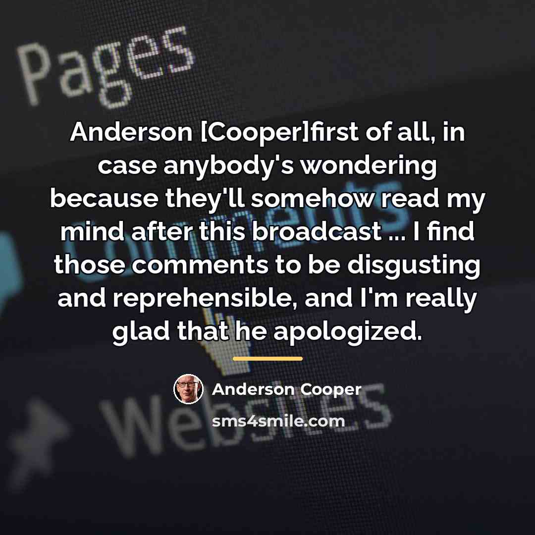 “Anderson [Cooper]first of all, in case anybody's wondering because they'll…” quote by Anderson Cooper