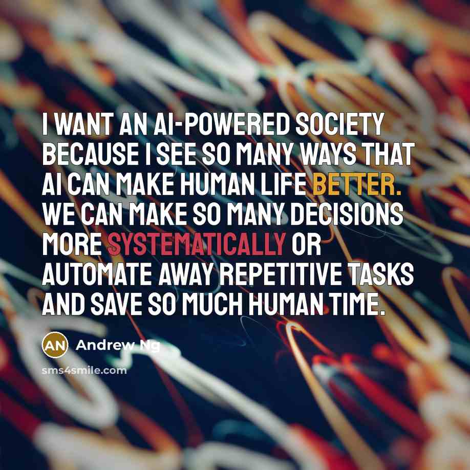 “I want an AI-powered society because I see so many…” quote by Andrew Ng