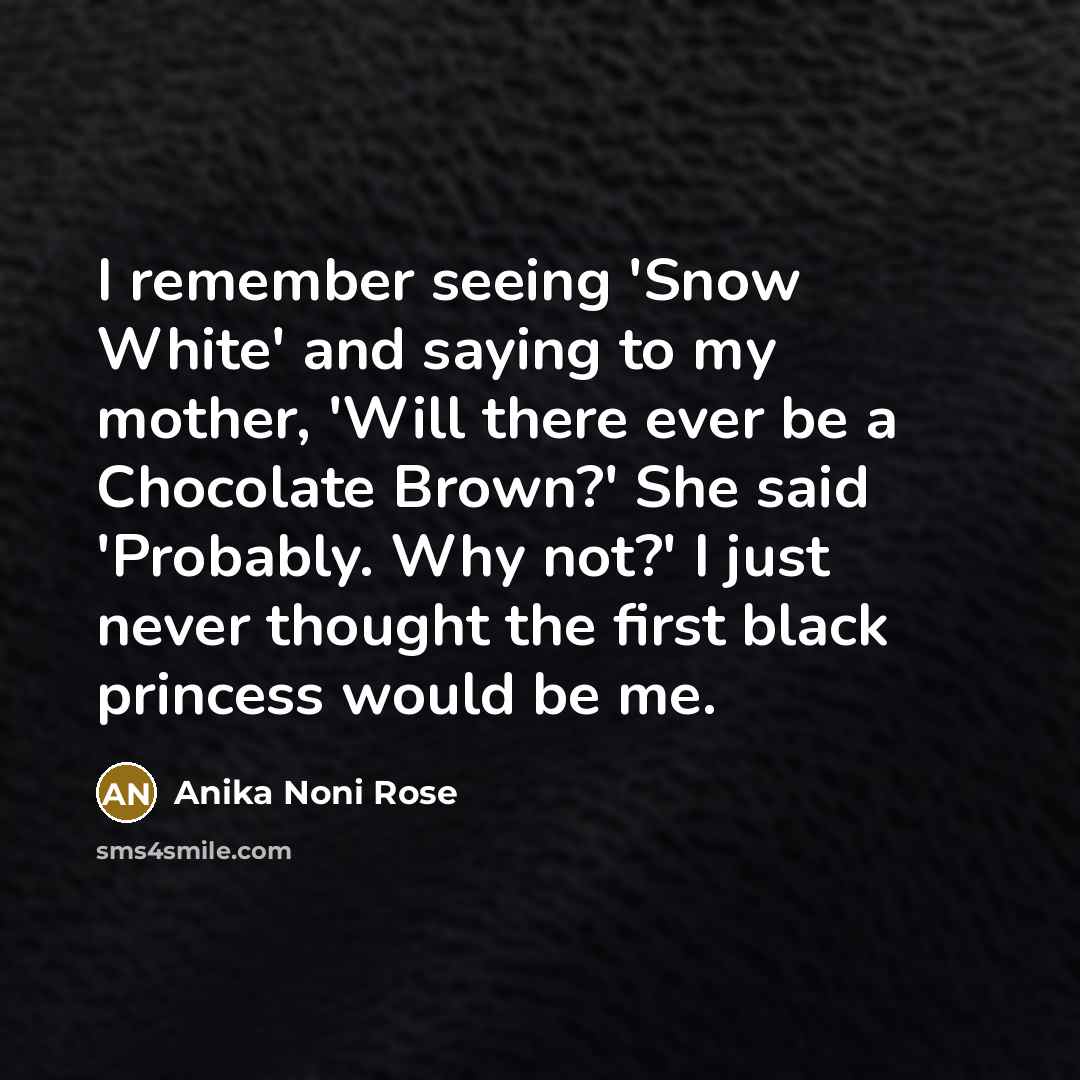 “I remember seeing 'Snow White' and saying to my mother,…” quote by Anika Noni Rose