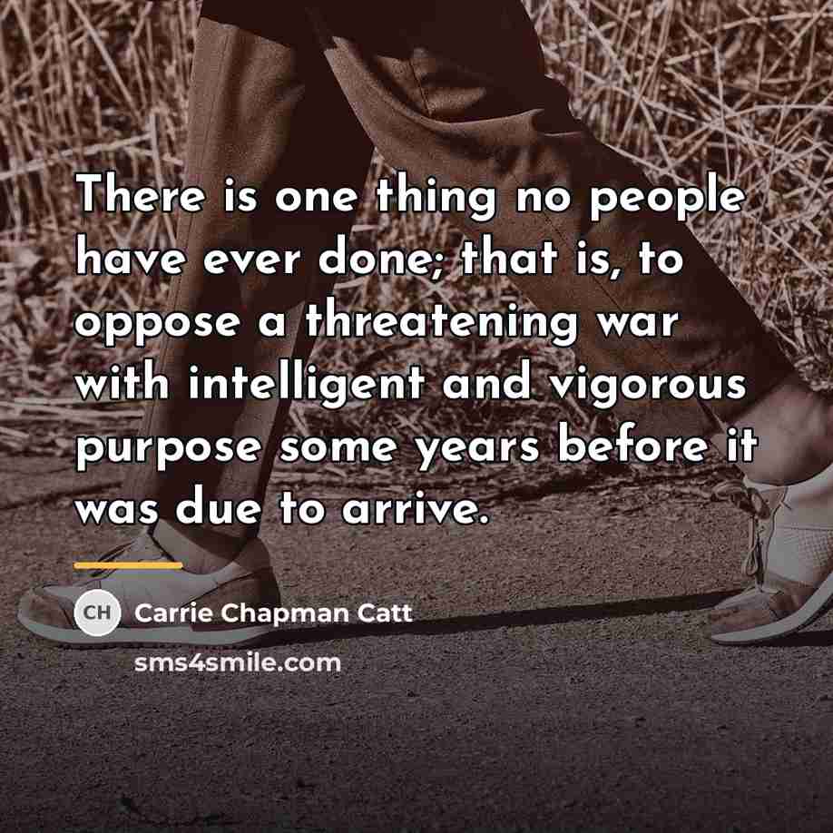 “There is one thing no people have ever done; that…” quote by Carrie Chapman Catt