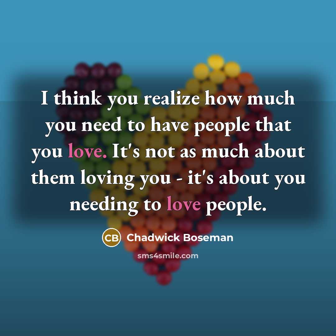 “I think you realize how much you need to have…” quote by Chadwick Boseman