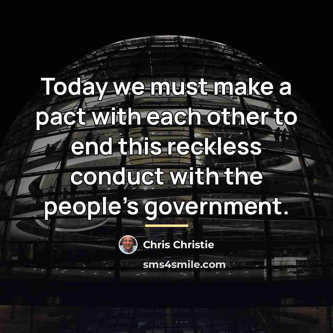 “Today we must make a pact with each other to…” quote by Chris Christie