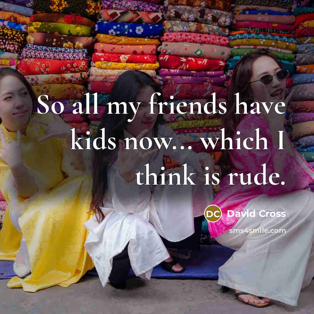 “So all my friends have kids now... which I think…” quote by David Cross