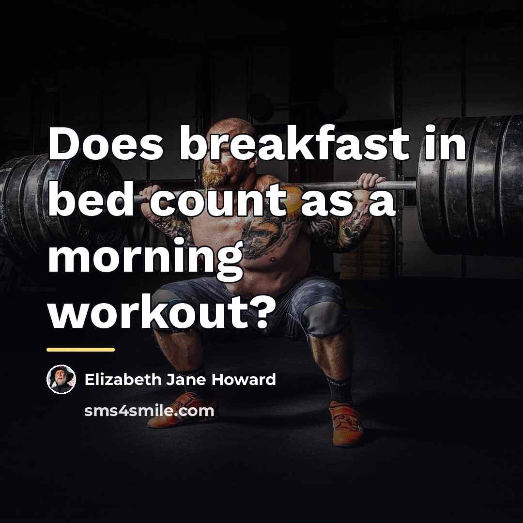 “Does breakfast in bed count as a morning workout?…” quote by Elizabeth Jane Howard