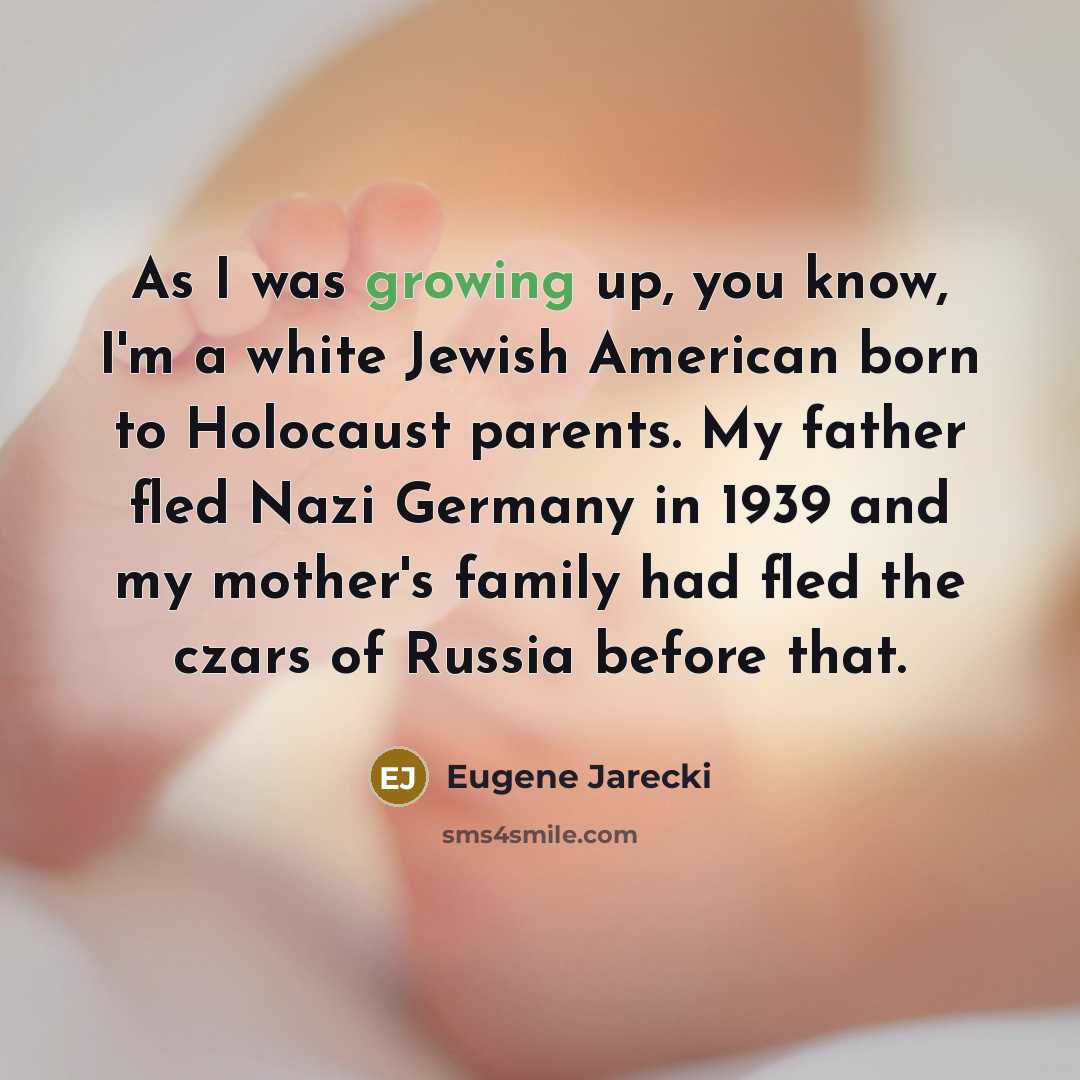 “As I was growing up, you know, I'm a white…” quote by Eugene Jarecki