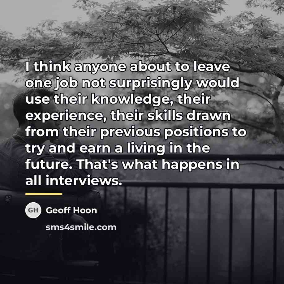 “I think anyone about to leave one job not surprisingly…” quote by Geoff Hoon