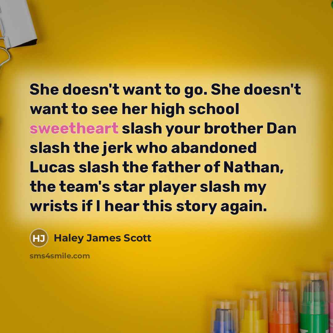 “She doesn't want to go. She doesn't want to see…” quote by Haley James Scott
