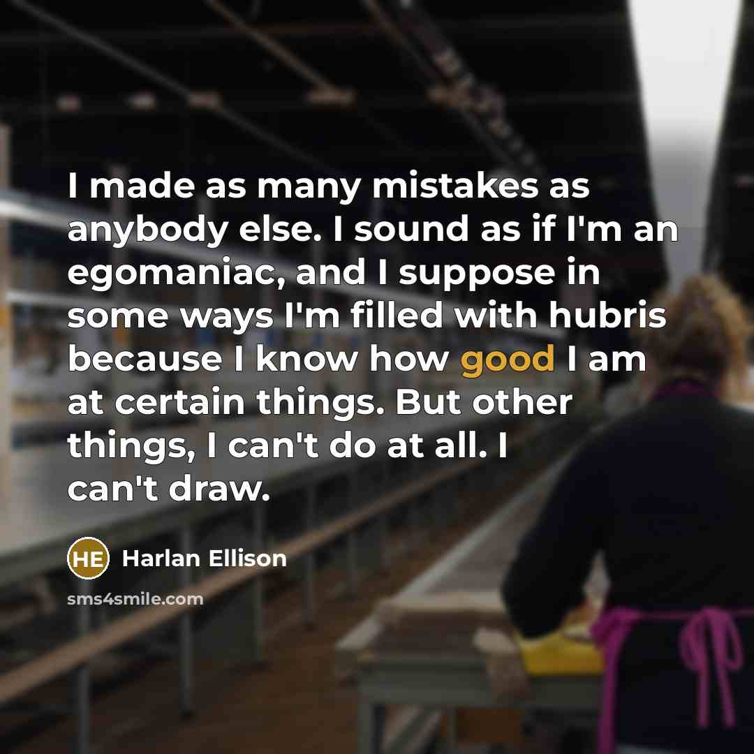 “I made as many mistakes as anybody else. I sound…” quote by Harlan Ellison