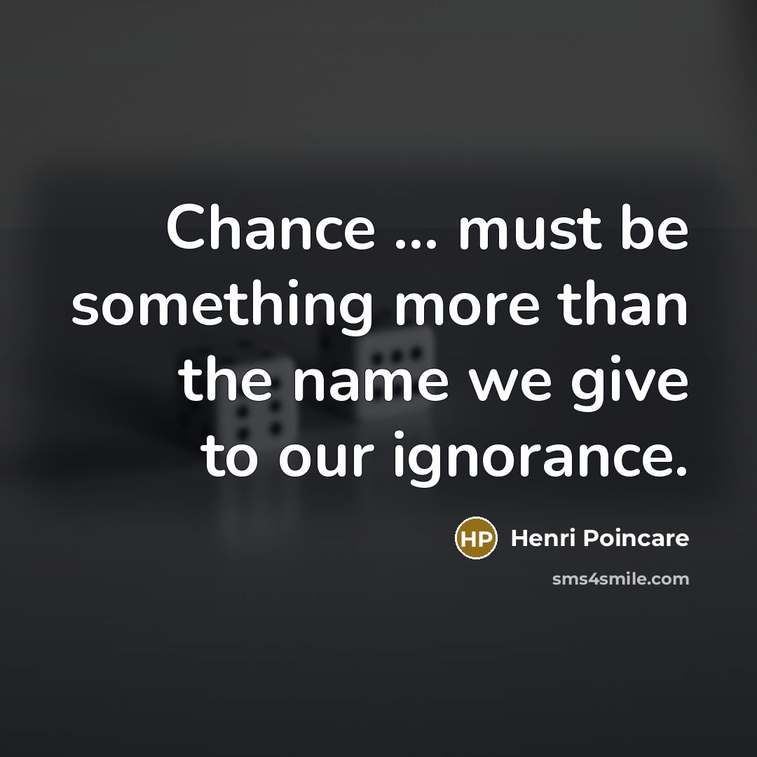 “Chance ... must be something more than the name we…” quote by Henri Poincare