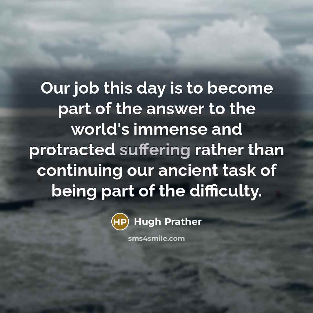 “Our job this day is to become part of the…” quote by Hugh Prather