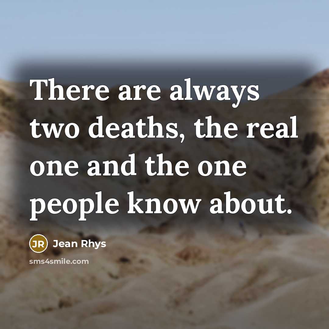 “There are always two deaths, the real one and the…” quote by Jean Rhys