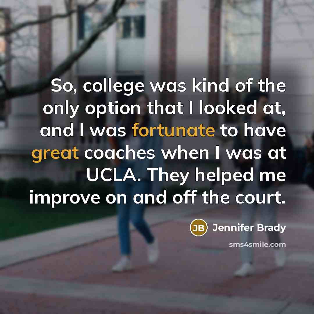 “So, college was kind of the only option that I…” quote by Jennifer Brady
