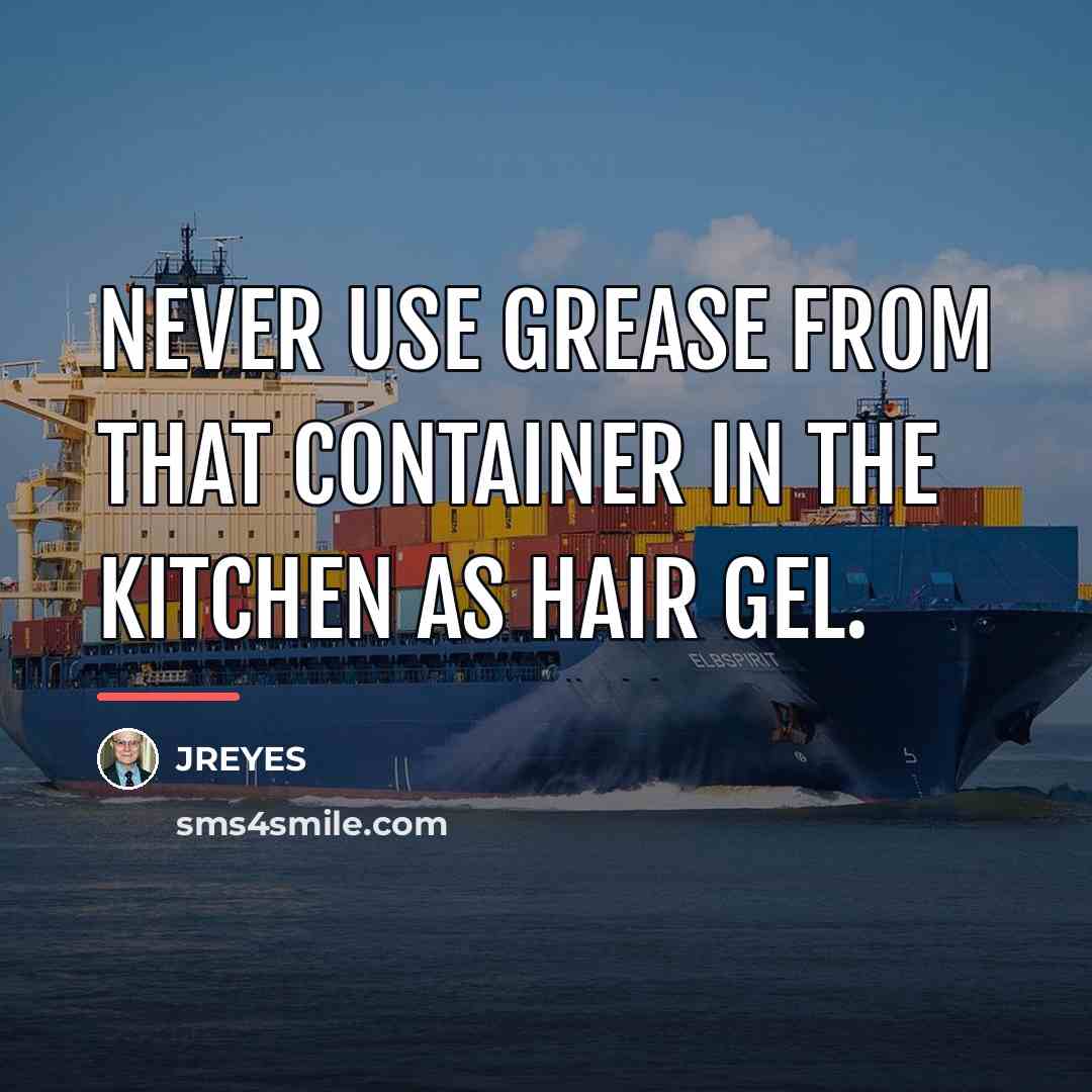 “Never use grease from that container in the kitchen as…” quote by JREYES