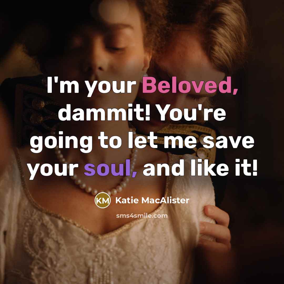 “I'm your Beloved, dammit! You're going to let me save…” quote by Katie MacAlister