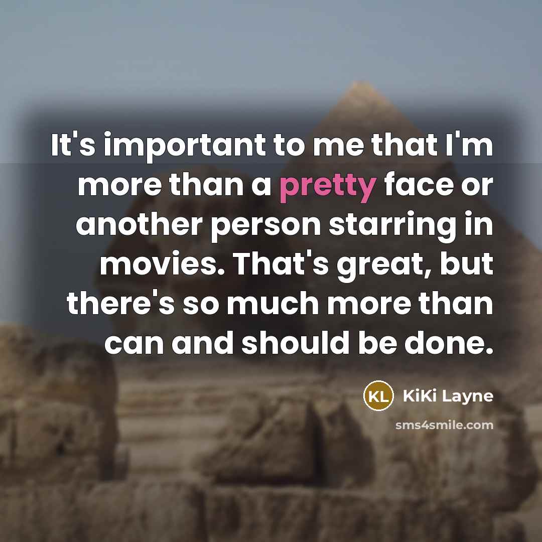 “It's important to me that I'm more than a pretty…” quote by KiKi Layne