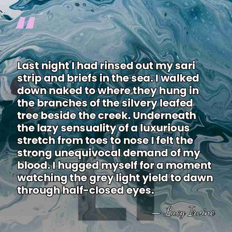 Last night I had rinsed out my sari strip and briefs in&hellip; - Lucy Irvine