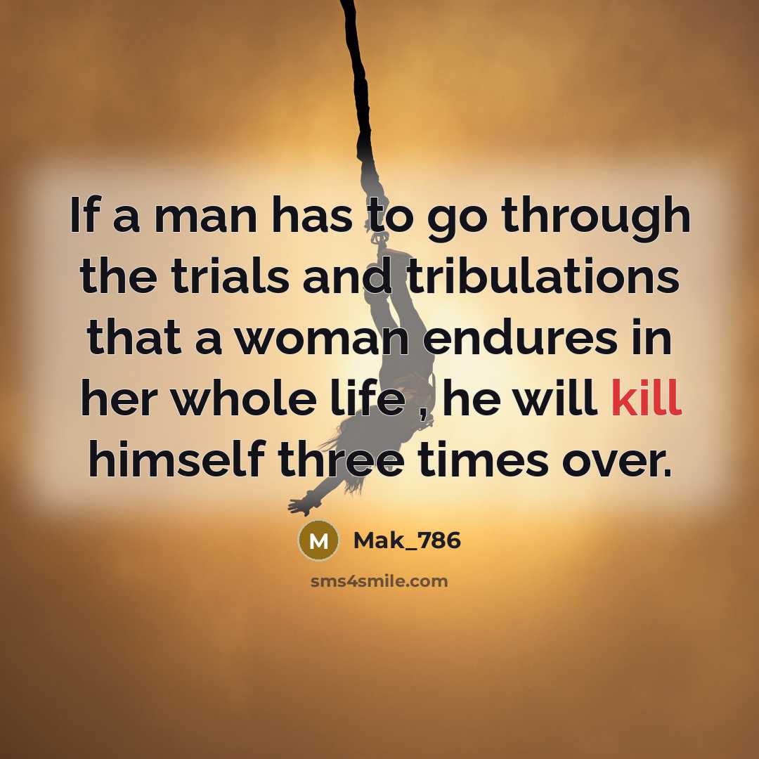 “If a man has to go through the trials and…” quote by Mak_786