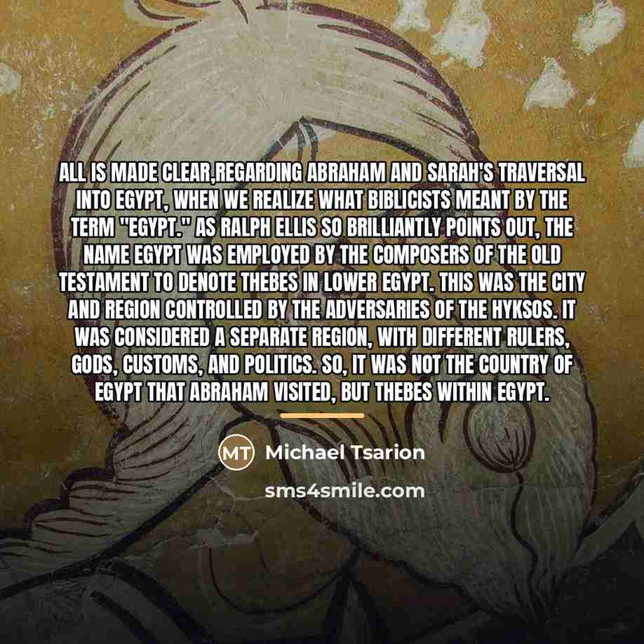 “All is made clear,regarding Abraham and Sarah's traversal into Egypt,…” quote by Michael Tsarion