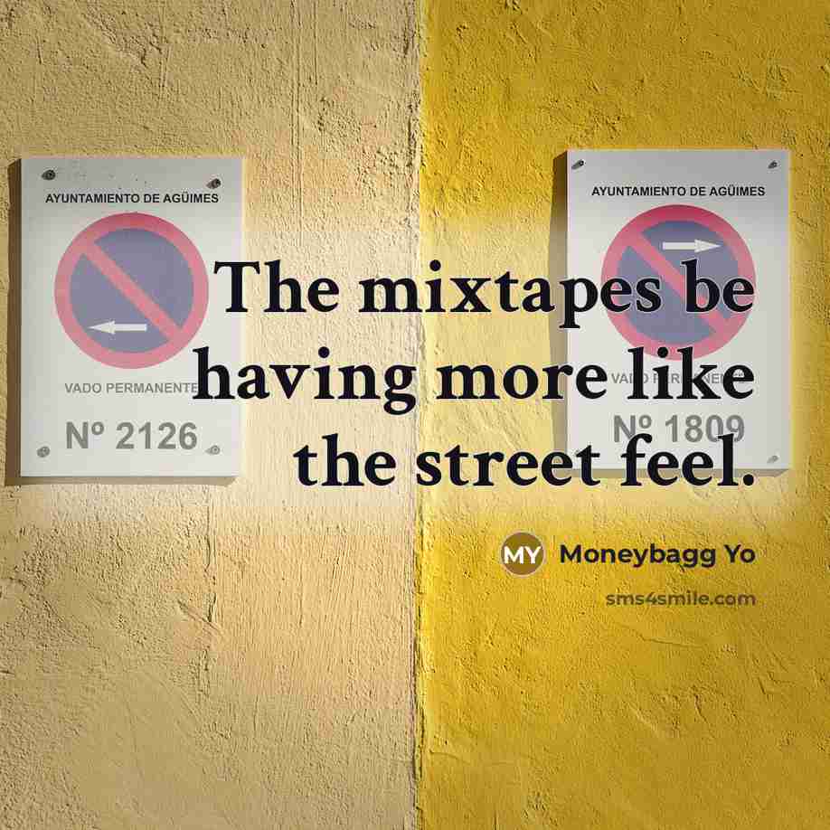 “The mixtapes be having more like the street feel.…” quote by Moneybagg Yo
